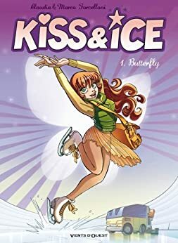 Kiss and Ice Tome 01 : Butterfly by Claudia Forcelloni, Marco Forcelloni, Yellowhale, Alessandra Dottori