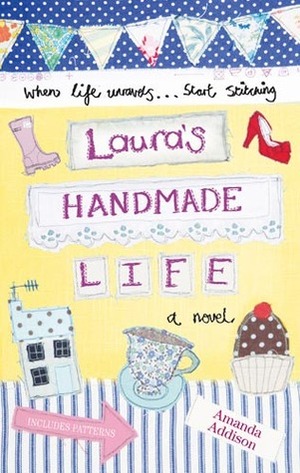 Laura's Handmade Life by Amanda Addison