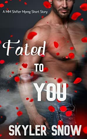 Fated To You by Skyler Snow