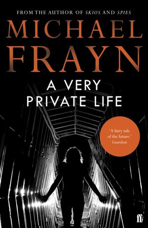 A Very Private Life by Michael Frayn