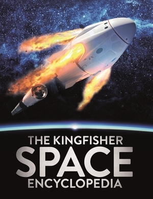 The Kingfisher Space Encyclopedia by Mike Goldsmith