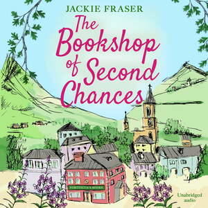 The Bookshop of Second Chances by Jackie Fraser