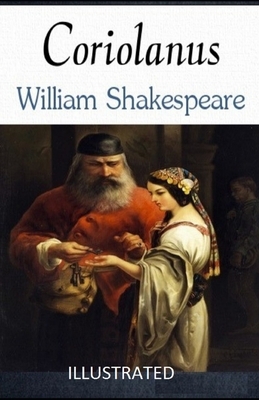 Coriolanus Illustrated by William Shakespeare