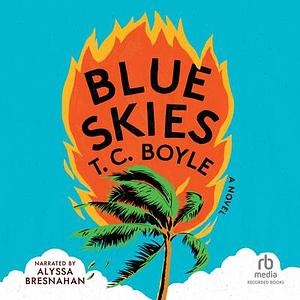 Blue Skies by T.C. Boyle