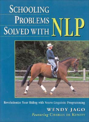 Schooling Problems Solved with Nlp. Wendy Jago Featuring Charles de Kunffy by Wendy Jago, Charles de Kunffy