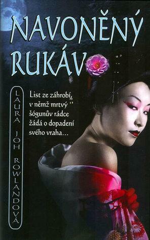 Navoněný rukáv by Laura Joh Rowland