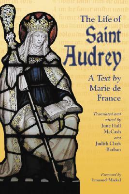 The Life of Saint Audrey: A Text by Marie de France by 