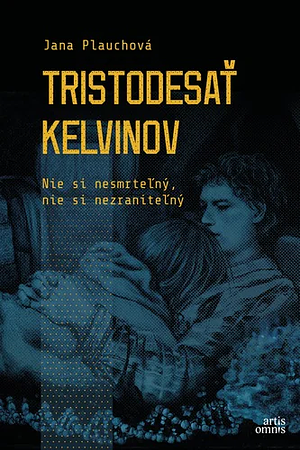 Tristodesať kelvinov by Jana Plauchová