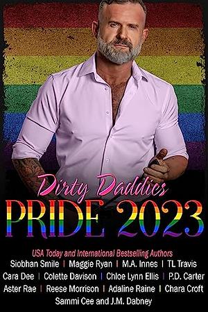 Dirty Daddies Pride 2023 by M.A. Innes, Aster Rae, Chara Croft, Cara Dee, Reese Morrison, Siobhan Smile, P.D. Carter, Sammi Cee, Maggie Ryan