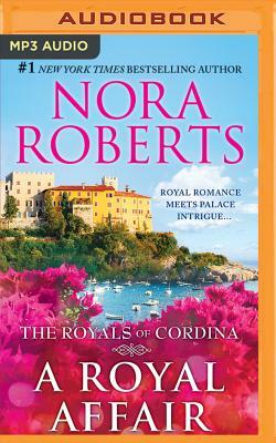 A Royal Affair: Affaire Royale, Command Performance by Nora Roberts