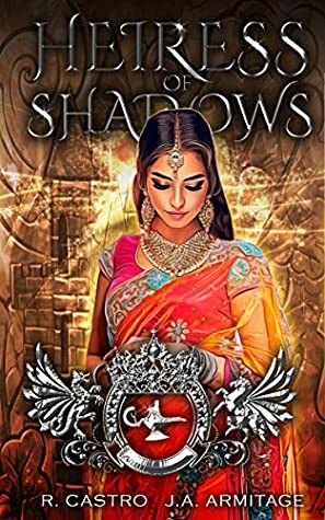 Heiress of Shadows by R. Castro, J.A. Armitage