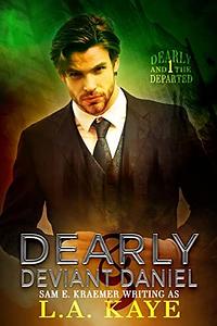 Dearly & Deviant Daniel by L.A. Kaye, L.A. Kaye