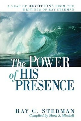 The Power of His Presence by Ray C. Stedman