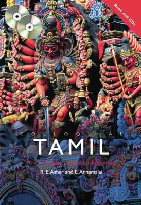 Colloquial Tamil: The Complete Course for Beginners [With Paperback Book] by E. Annamalai, R. E. Asher