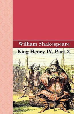 King Henry IV, Part 2 by William Shakespeare