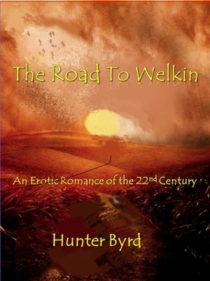 The Road To Welkin by Hunter Byrd