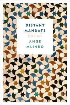 Distant Mandate: Poems by Ange Mlinko