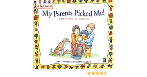 A First Look At: Adoption: My Parents Picked Me! by Pat Thomas