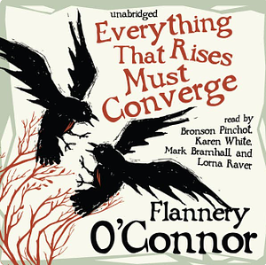 Everything That Rises Must Converge by Flannery O'Connor