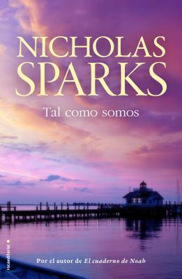 Tal Como Somos by Nicholas Sparks