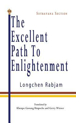 The Excellent Path to Enlightenment - Sutrayana by Longchen Rabjam