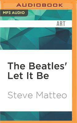 The Beatles' Let It Be by Steve Matteo