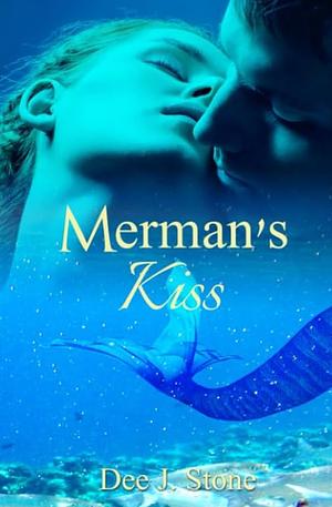 Merman's Kiss by Dee J. Stone