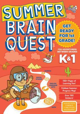 Summer Brain Quest: Between Grades K & 1 by Workman Publishing, Claire Piddock, Megan Butler