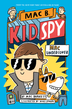 Mac Undercover by Mike Lowery, Mac Barnett