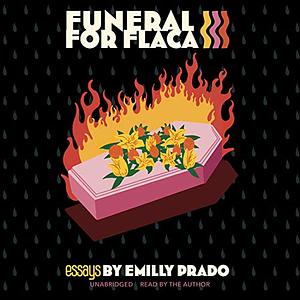 Funeral for Flaca by Emilly Prado