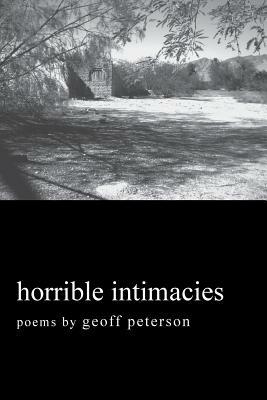 Horrible Intimacies by Geoff Peterson