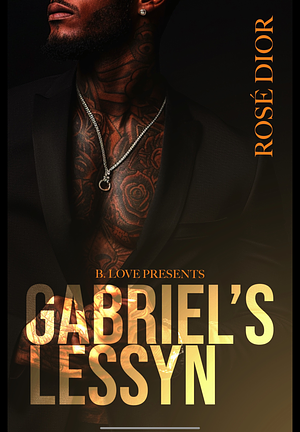 Gabriel's Lessyn  by Rosè Dior