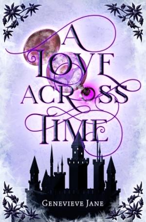 A Love Across Time by Genevieve Jane