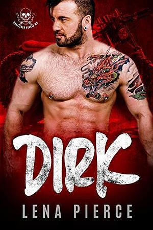 Dirk: A Motorcycle Club Romance by Lena Pierce, Lena Pierce