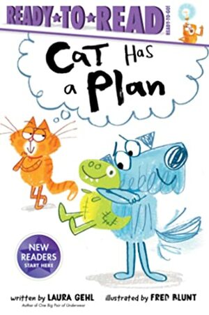 Cat Has a Plan by Fred Blunt, Laura Gehl