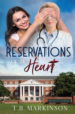 Reservations of the Heart by T.B. Markinson