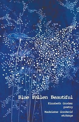Blue Pollen Beautiful by Elizabeth Goodsir