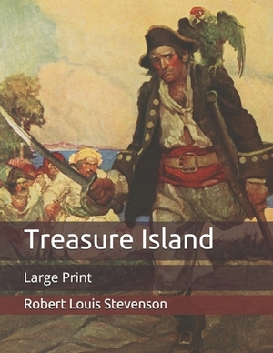 Treasure Island: Large Print by Robert Louis Stevenson