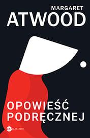 Opowieść podręcznej  by Margaret Atwood