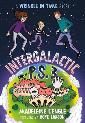 Intergalactic P.S. 3 by Madeleine L'Engle