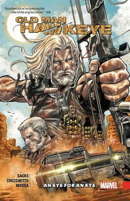 Old Man Hawkeye Vol. 1: An Eye for an Eye by Ethan Sacks