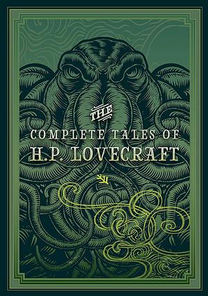 The Complete Tales of H.P. Lovecraft by H.P. Lovecraft