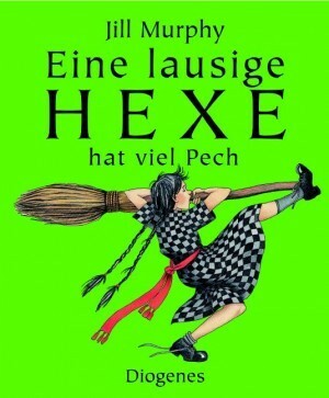 Eine lausige Hexe hat viel Pech by Jill Murphy