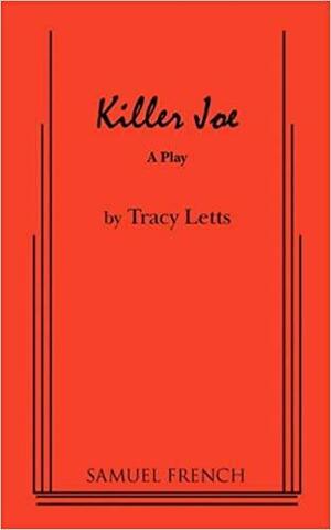 Killer Joe by Tracy Letts
