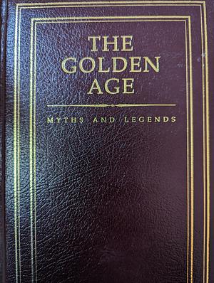 The Golden Age of Myth and Legend by Thomas Bulfinch