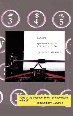 Lemady: Episodes of a Writer's Life by Keith Roberts