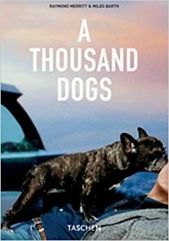 A Thousand Dogs by Miles Barth, Raymond Merritt