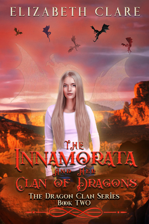 The Innamorata and Her Clan of Dragons (The Dragon Clan #2) by Elizabeth Clare