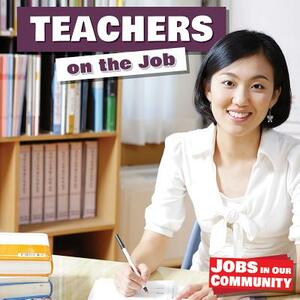 Teachers on the Job by David Anthony