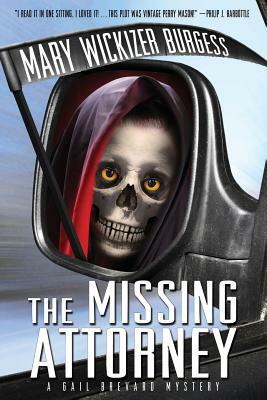 The Missing Attorney: A Gail Brevard Mystery by Mary Wickizer Burgess